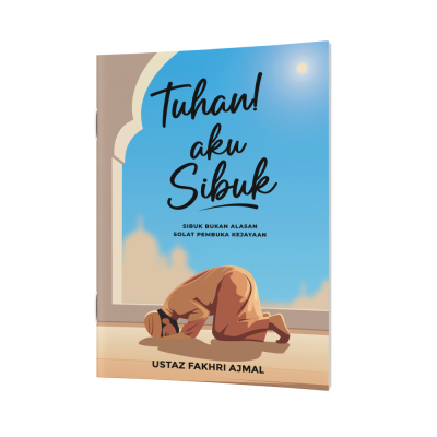 BUKU TUHAN AKU SIBUK: SIBUK BUKAN ALASAN, SOLAT PEMBUKA KEJAYAAN