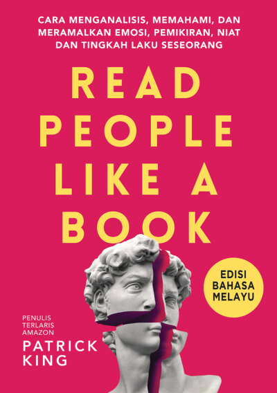 Read People Like a Book (Membaca Watak Seseorang Seperti Sebuah Buku) : Cara Menganalisis, Memahami, dan Meramalkan Emosi, Pemikiran, Niat dan Tingkah Laku Seseorang (Edisi Bahasa Melayu)