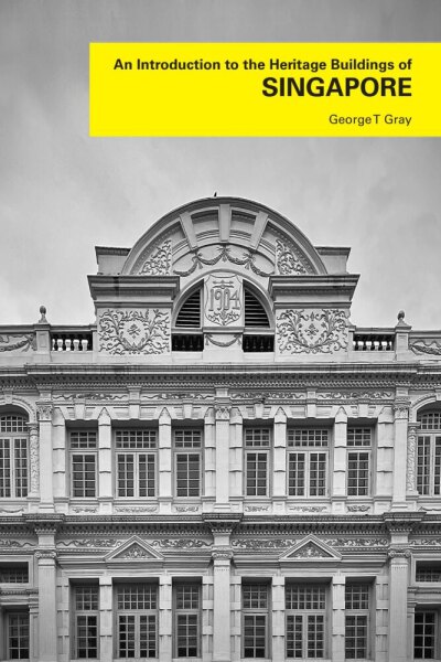 An Introduction to the Heritage Buildings of Singapore